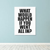 Wat zou er gebeuren | Motiverende quote Canvas Afdruk (Insitu (Houten vloer))