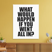 Wat zou er gebeuren | Motiverende quote Canvas Afdruk (Insitu (Woonkamer))
