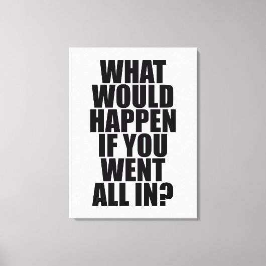 Wat zou er gebeuren | Motiverende quote Canvas Afdruk (Voorkant)