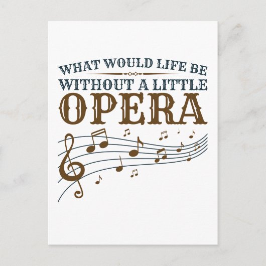 Wat zou er leven zonder een kleine opera? briefkaart (Voorkant)