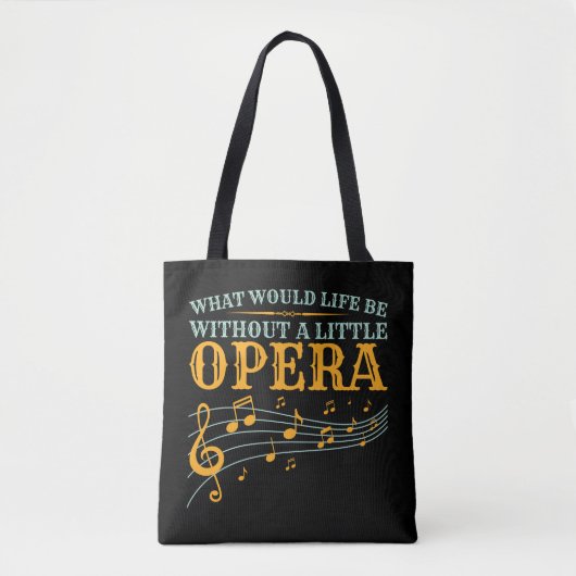 Wat zou er leven zonder een kleine opera? tote bag (Voorkant)