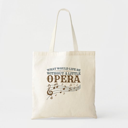 Wat zou er leven zonder een kleine opera? tote bag (Voorkant)