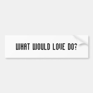Wat zou er liefhebben met bumpersticker? bumpersticker