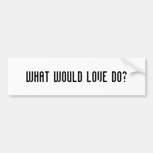 Wat zou er liefhebben met bumpersticker? bumpersticker (Voorkant)
