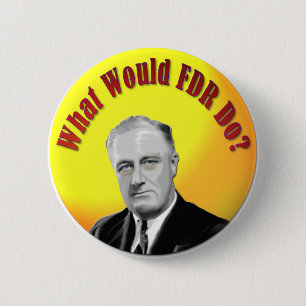 Wat zou FDR doen? Ronde Button 5,7 Cm