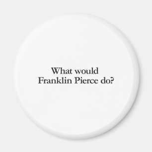 wat zou Franklin Pierce doen Magneet
