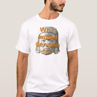 Wat zou Genghis doen? T-shirt