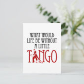 Wat zou het leven zijn zonder een kleine Tango-dan Briefkaart (Staand voorkant)