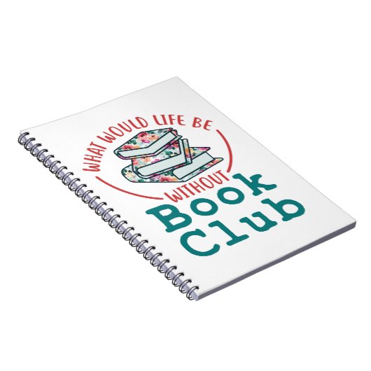 Wat zou het leven zonder boekenclub zijn? notitieboek (Rechterzijde)