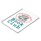 Wat zou het leven zonder boekenclub zijn? notitieboek (Linkerzijde)