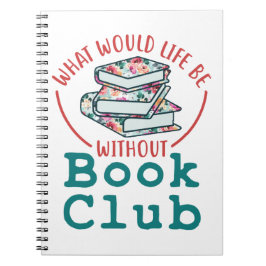 Wat zou het leven zonder boekenclub zijn? notitieboek
