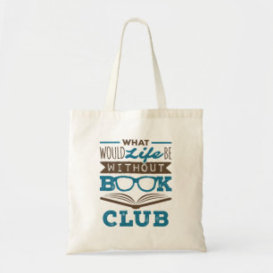 Wat zou het leven zonder boekenclub zijn? tote bag