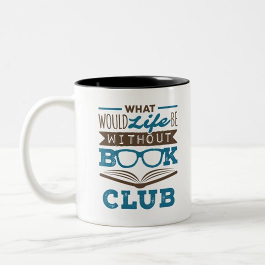 Wat zou het leven zonder boekenclub zijn? tweekleurige koffiemok (Links)