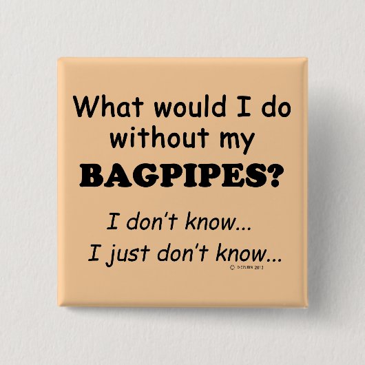 Wat zou ik doen, Bagpipes Vierkante Button 5,1 Cm (Voorkant)