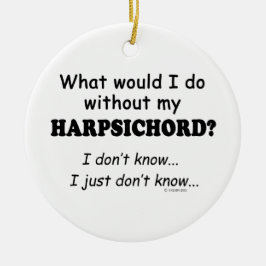 Wat zou ik doen, Harpsichord? Keramisch Ornament
