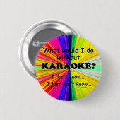 Wat zou ik doen, Karaoke Ronde Button 5,7 Cm (Voorkant /achterkant)