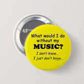 Wat zou ik doen, muziek ronde button 5,7 cm (Voorkant /achterkant)