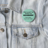 Wat zou ik doen, Recorder Ronde Button 5,7 Cm (In situ)