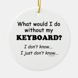Wat zou ik doen, toetsenbord keramisch ornament