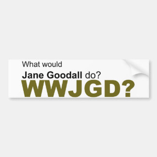 Wat zou Jane Goodall doen? Bumpersticker