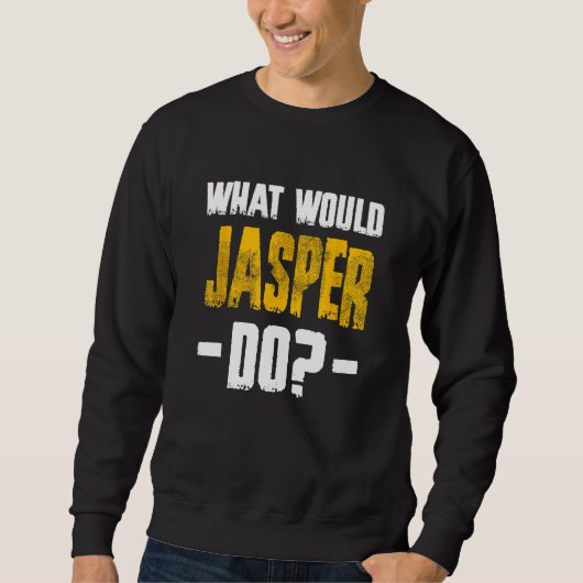 Wat zou Jasper grappige naam Jasper doen? Trui (Voorkant)