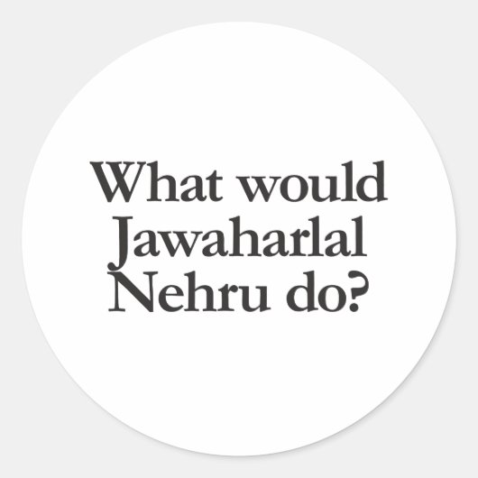 Wat zou Jawaharlal Nehru doen? Ronde Sticker (Voorkant)