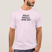 Wat zou Jens doen? T-shirt (Voorkant)