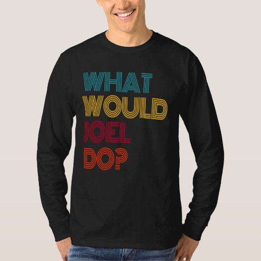 Wat Zou Joel Doen Ik Hou Van Joel T-shirt (Voorkant)