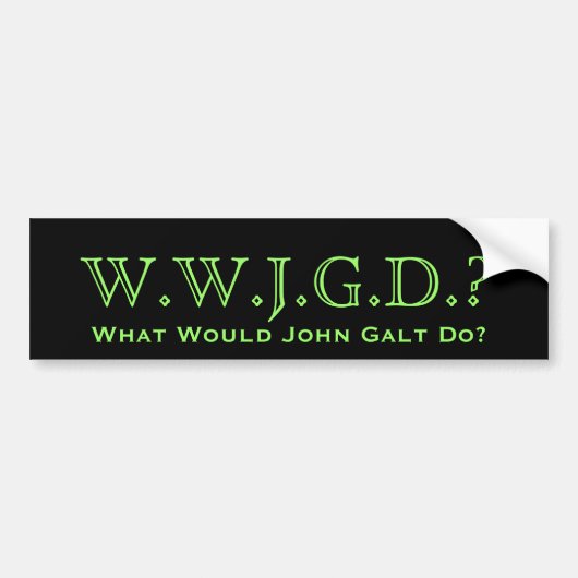 Wat zou John Galt doen? Bumpersticker (Voorkant)