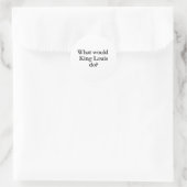 wat zou koning louis doen ? ronde sticker (Tas)