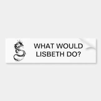 Wat zou Lisbeth doen? Bumpersticker