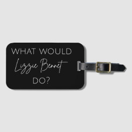 Wat zou Lizzie Bennet doen? Bagagelabel