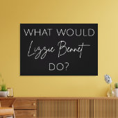 Wat zou Lizzie Bennet doen? Canvas Afdruk (Insitu (Woonkamer))
