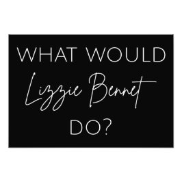 Wat zou Lizzie Bennet doen? Foto Afdruk