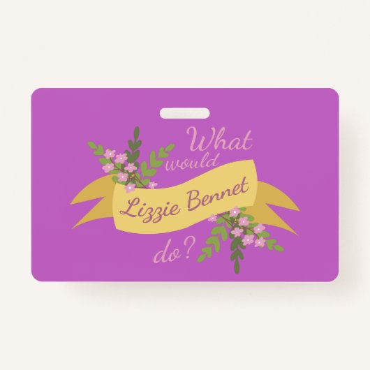 Wat zou Lizzie Bennet doen? II Badge (Voorkant)