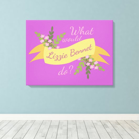 Wat zou Lizzie Bennet doen? II Canvas Afdruk (Insitu (Houten vloer))