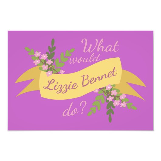 Wat zou Lizzie Bennet doen? II Foto Afdruk (Voorkant)