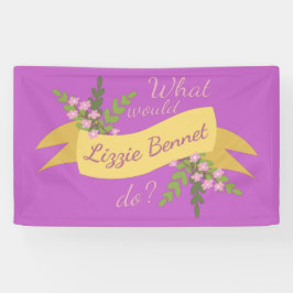 Wat zou Lizzie Bennet doen? II Spandoek