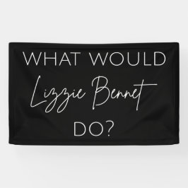 Wat zou Lizzie Bennet doen? Spandoek