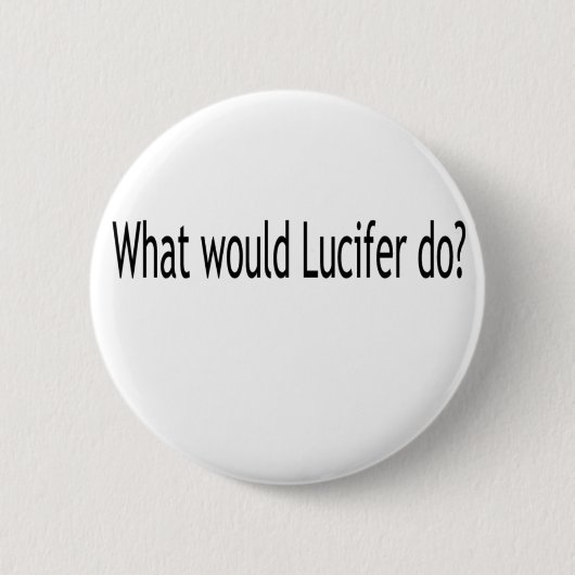 Wat zou Lucifer doen? Ronde Button 5,7 Cm (Voorkant)