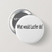 Wat zou Lucifer doen? Ronde Button 5,7 Cm (Voorkant /achterkant)