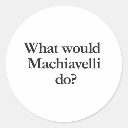 wat zou machiavelli doen ronde sticker (Voorkant)