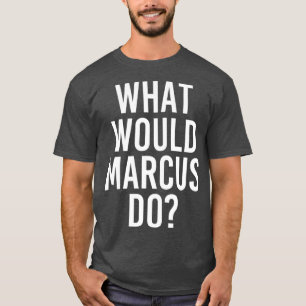 Wat zou MARCUS doen grappige Mannen met een persoo T-shirt