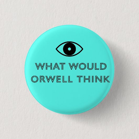 Wat zou Orwell denken? Ronde Button 3,2 Cm (Voorkant)