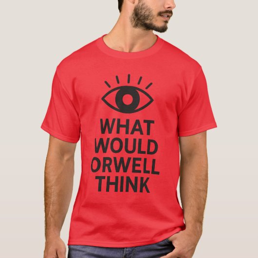 WAT ZOU ORWELL DENKEN T-SHIRT (Voorkant)