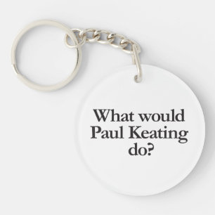 Wat zou Paul Keating doen? Sleutelhanger