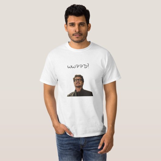 Wat zou Pedro Pascal doen? T-shirt (Voorkant volledig)