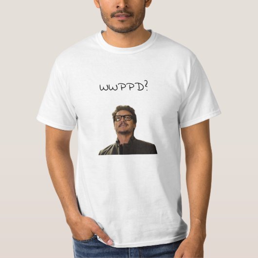 Wat zou Pedro Pascal doen? T-shirt (Voorkant)