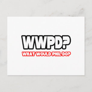 Wat zou Phil doen? (WWPD?) Briefkaart