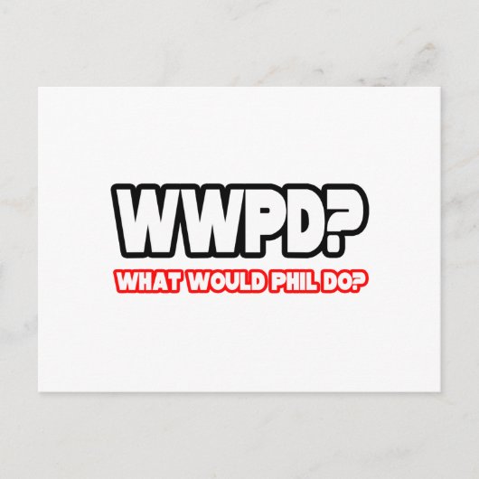 Wat zou Phil doen? (WWPD?) Briefkaart (Voorkant)